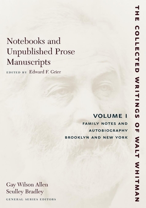 Whitman, Walt. Notebooks and Unpublished Prose Manuscripts: Volume I - Family Notes and Autobiography, Brooklyn and New York. New York University Press, 2007.
