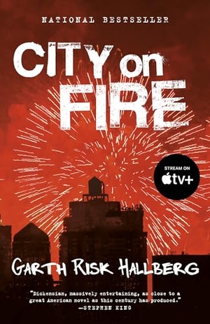 Hallberg, Garth Risk. City on Fire. Knopf Doubleday Publishing Group, 2016.