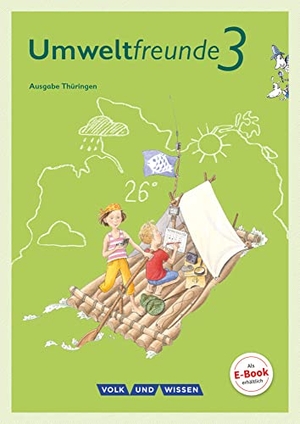 Arnold, Jana / Ehrich, Silvia et al. Umweltfreunde 3. Schuljahr - Thüringen - Schülerbuch. Volk u. Wissen Vlg GmbH, 2016.