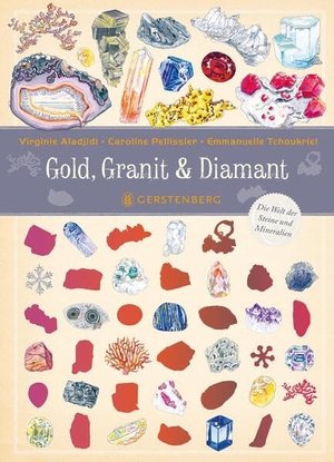 Aladjidi, Virginie. Gold, Granit & Diamant - Die Welt der Steine und Mineralien. Gerstenberg Verlag, 2024.