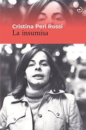 Peri Rossi, Cristina. La insumisa. Menoscuarto Ediciones, 2020.