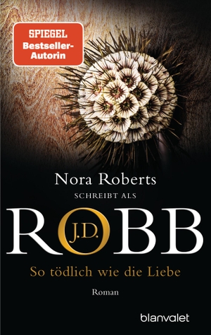Robb, J. D.. So tödlich wie die Liebe - Roman. Blanvalet Taschenbuchverl, 2020.