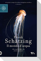 Il mondo d'acqua. Alla scoperta della vita attraverso il mare