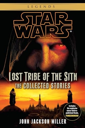 Miller, John Jackson. Lost Tribe of the Sith: Star Wars Legends: The Collected Stories. Random House Worlds, 2012.