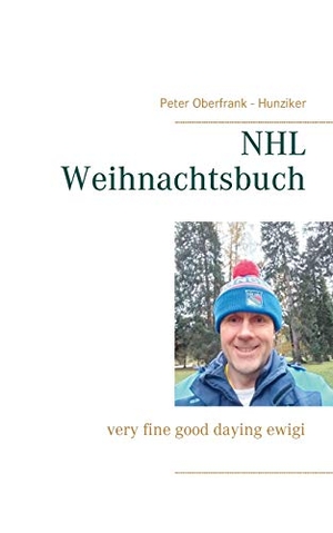 Oberfrank - Hunziker, Peter. NHL Weihnachtsbuch - very fine good daying ewigi. Books on Demand, 2019.