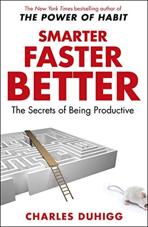Duhigg, Charles. Smarter Faster Better - The Secrets of Being Productive. Random House UK Ltd, 2017.