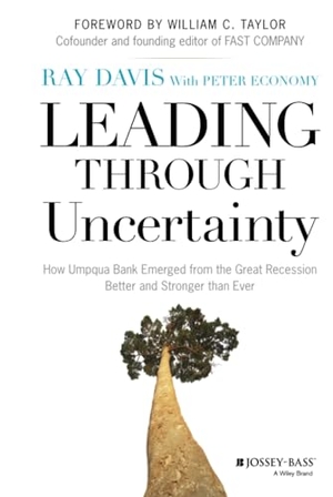Davis, Raymond P. Leading Through Uncertainty - How Umpqua Bank Emerged from the Great Recession Better and Stronger than Ever. Wiley, 2013.