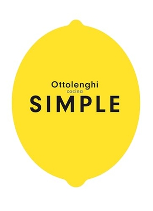 Ottolenghi, Yotam. Cocina Simple / Ottolenghi Simple. Prh Grupo Editorial, 2020.