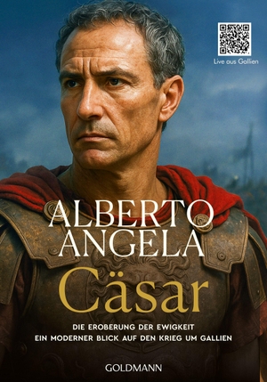 Angela, Alberto. Cäsar - Die Eroberung der Ewigkeit - Ein moderner Blick auf den Krieg um Gallien. Goldmann Verlag, 2026.