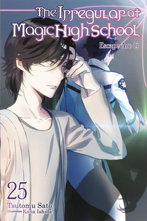 Sato, Tsutomu. The Irregular at Magic High School, Vol. 25 (Light Novel) - Escape Arc, Part II. Yen Press, 2025.