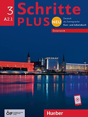 Niebisch, Daniela / Penning-Hiemstra, Sylvette et al. Schritte plus Neu 3 - Österreich. Kursbuch und Arbeitsbuch mit Audios online - Deutsch als Zweitsprache. Hueber Verlag GmbH, 2022.