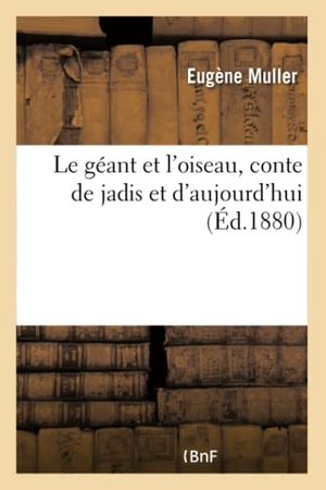 Muller-E. Le Géant Et l'Oiseau, Conte de Jadis Et d'Aujourd'hui. Hachette Livre, 2022.