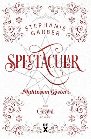 Garber, Stephanie. Caraval 3.5 - Spectacular Muhtesem Gösteri. Dex Kitap, 2025.