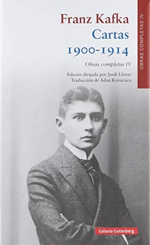 Kovacsics Meszaros, Adán / Franz Kafka. Cartas, 1900-1914 : obras completas IV. Galaxia Gutenberg, S.L., 2018.