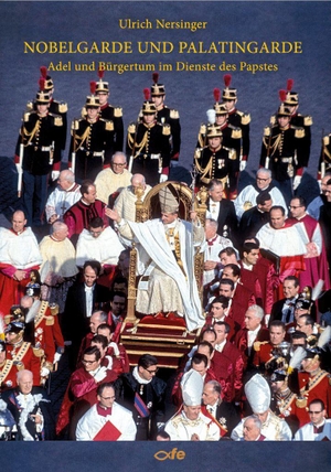Nersinger, Ulrich. Nobelgarde und Palatingarde - Adel und Bürgertum im Dienste des Papstes. Fe-Medienverlags GmbH, 2026.