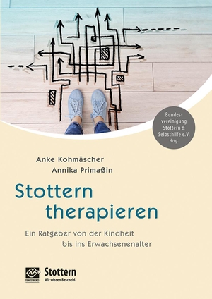 Kohmäscher, Anke / Annika Primaßin. Stottern therapieren - Ein Ratgeber von der Kindheit bis ins Erwachsenenalter. Bundesverb. Stotterer-Sel, 2023.