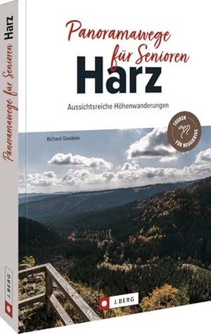 Goedeke, Richard. Panoramawege für Senioren Harz - Aussichtsreiche Höhenwanderungen. Bruckmann Verlag GmbH, 2023.