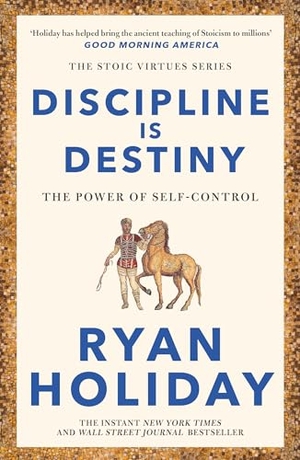 Holiday, Ryan. Discipline Is Destiny - A New York Times Bestseller. Profile Books, 2023.
