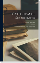 Catechism of Shorthand: A Critical Examination of the Various Styles