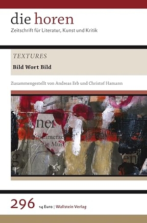 Erb, Andreas / Christof Hamann (Hrsg.). TEXTURES - Bild Wort Bild. Wallstein Verlag GmbH, 2024.