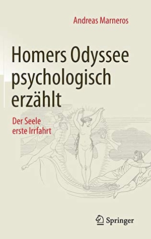 Marneros, Andreas. Homers Odyssee psychologisch erzählt - Der Seele erste Irrfahrt. Springer Fachmedien Wiesbaden, 2016.