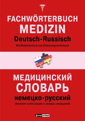 Fachwörterbuch Medizin Deutsch-Russisch - Mit Bildwörterbuch und Abkürzungswörterbuch. Jourist Verlag GmbH, 2017.