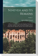 Nineveh and Its Remains: With an Account of a Visit to the Chaldæan Christians of Kurdistan, and the Yezidis, Or Devil-Worshippers; and an Inqu
