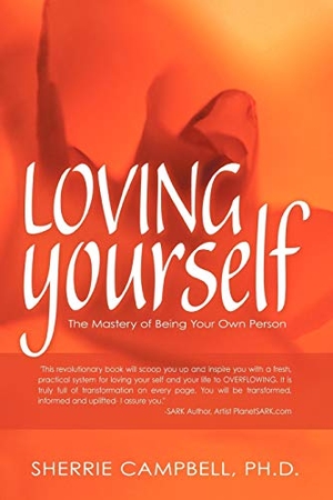 Campbell, Sherrie. Loving Yourself - The Mastery of Being Your Own Person. AuthorHouse, 2012.