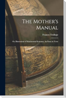 The Mother's Manual; Or, Illustrations of Matrimonial Economy, An Essay in Verse