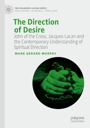 Murphy, Mark Gerard. The Direction of Desire - John of the Cross, Jacques Lacan and the Contemporary Understanding of Spiritual Direction. Springer International Publishing, 2023.