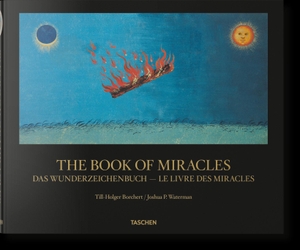 Borchert, Till-Holger / Joshua P. Waterman. The Book of Miracles - Das Wunderzeichenbuch/Le Livre Des Miracles. Taschen GmbH, 2017.