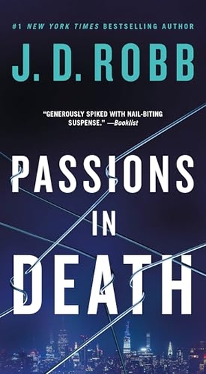 Robb, J. D.. Passions in Death - An Eve Dallas Novel. St. Martin's Publishing Group, 2025.