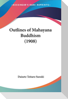 Outlines of Mahayana Buddhism (1908)