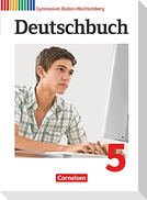 Deutschbuch Gymnasium Band 5: 9. Schuljahr - Baden-Württemberg - Schülerbuch