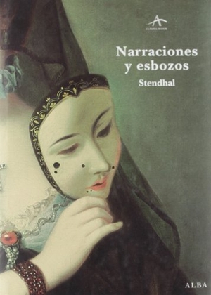 Stendhal. Narraciones y esbozos. Alba Editorial, 2010.