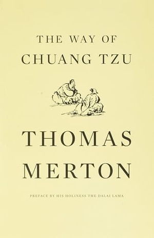 Merton, Thomas. The Way of Chuang Tzu. New Directions Publishing Corporation, 2010.