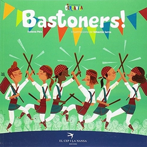 Peix, Susana. Bastoners!. El Cep i la Nansa Edicions, 2017.