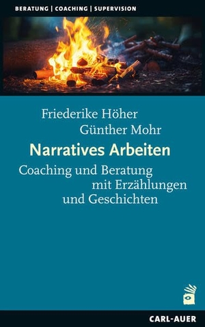 Höher, Friederike / Günther Mohr. Narratives Arbeiten - Coaching und Beratung mit Erzählungen und Geschichten. Auer-System-Verlag, Carl, 2026.