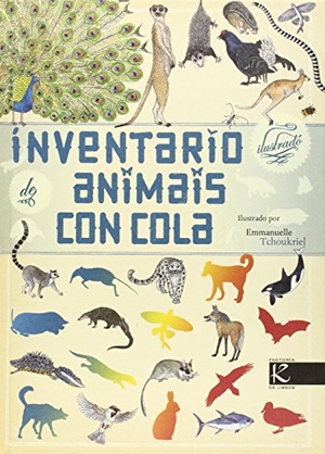 Aladjidi, Virginie / Emmanuelle Tchoukriel. Inventario ilustrado de animais con cola. Faktoría K de Libros, 2014.