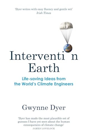 Dyer, Gwynne. Intervention Earth - Life-saving Ideas from the World's Climate Engineers. Old Street Publishing, 2024.