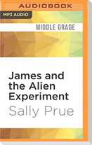 James and the Alien Experiment