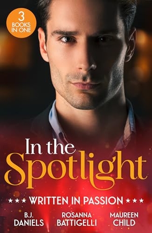 Daniels, B. J. / Child, Maureen et al. IN SPOTLIGHT WRITTEN IN PB - Rogue Gunslinger (Whitehorse, Montana: the Clementine Sisters) / Captivated by Her Italian Boss / Fiance in Name Only. HarperCollins Publishers, 2026.