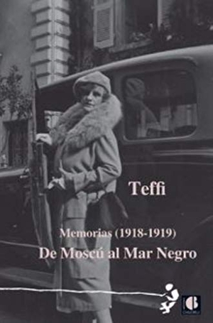 Teffi. Memorias, 1918-1919 : de Moscú al Mar Negro. Casus Belli S.L., 2017.