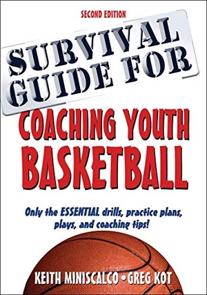Kot, Greg / Keith Miniscalco. Survival Guide for Coaching Youth Basketball. Human Kinetics Publishers, 2015.