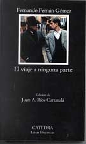 Fernán Gómez, Fernando / Juan Antonio Ríos Carratalá. El viaje a ninguna parte. Ediciones Cátedra, 2002.