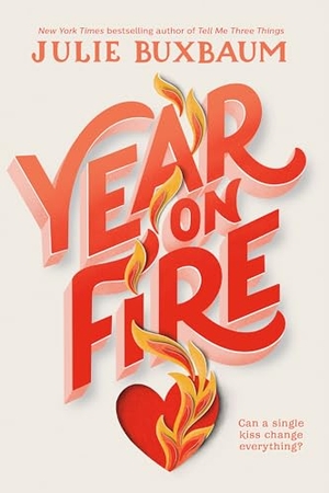 Buxbaum, Julie. Year on Fire. Random House, 2023.