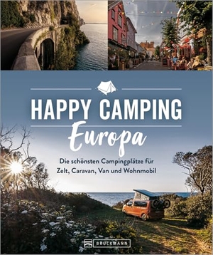 Moll, Michael. Happy Camping Europa - Europas schönste Campingplätze für Zelt, Caravan, Van und Wohnmobil. Bruckmann Verlag GmbH, 2022.