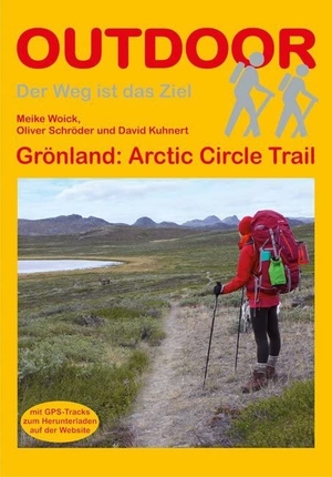 Woick, Meike / Kuhnert, David et al. Grönland: Arctic Circle Trail. Stein, Conrad Verlag, 2014.