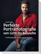 Perfekte Porträtfotografie von Licht bis Retusche