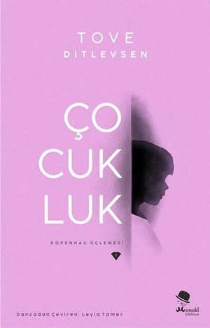 Ditlevsen, Tove. Cocukluk - Kopenhag Üclemesi. Monokl Yayinlari, 2021.